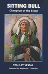 SITTING BULL: CHAMPION OF THE SIOUX