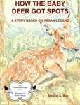 How the Baby Deer Got Spots, by Steven A. Roy