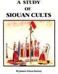 A STUDY OF SIOUAN CULTS: DAKOTA AND ASSINIBOINE